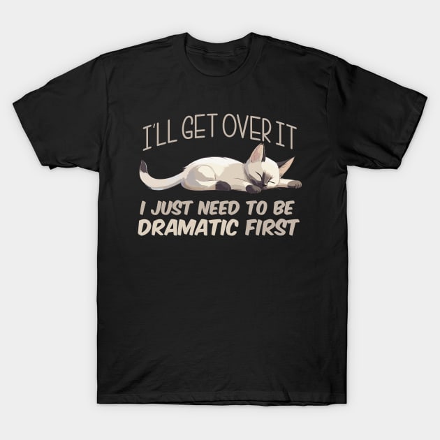 I Just Need To Be Dramatic Lazy Cat T-Shirt by SergioCoelho_Arts